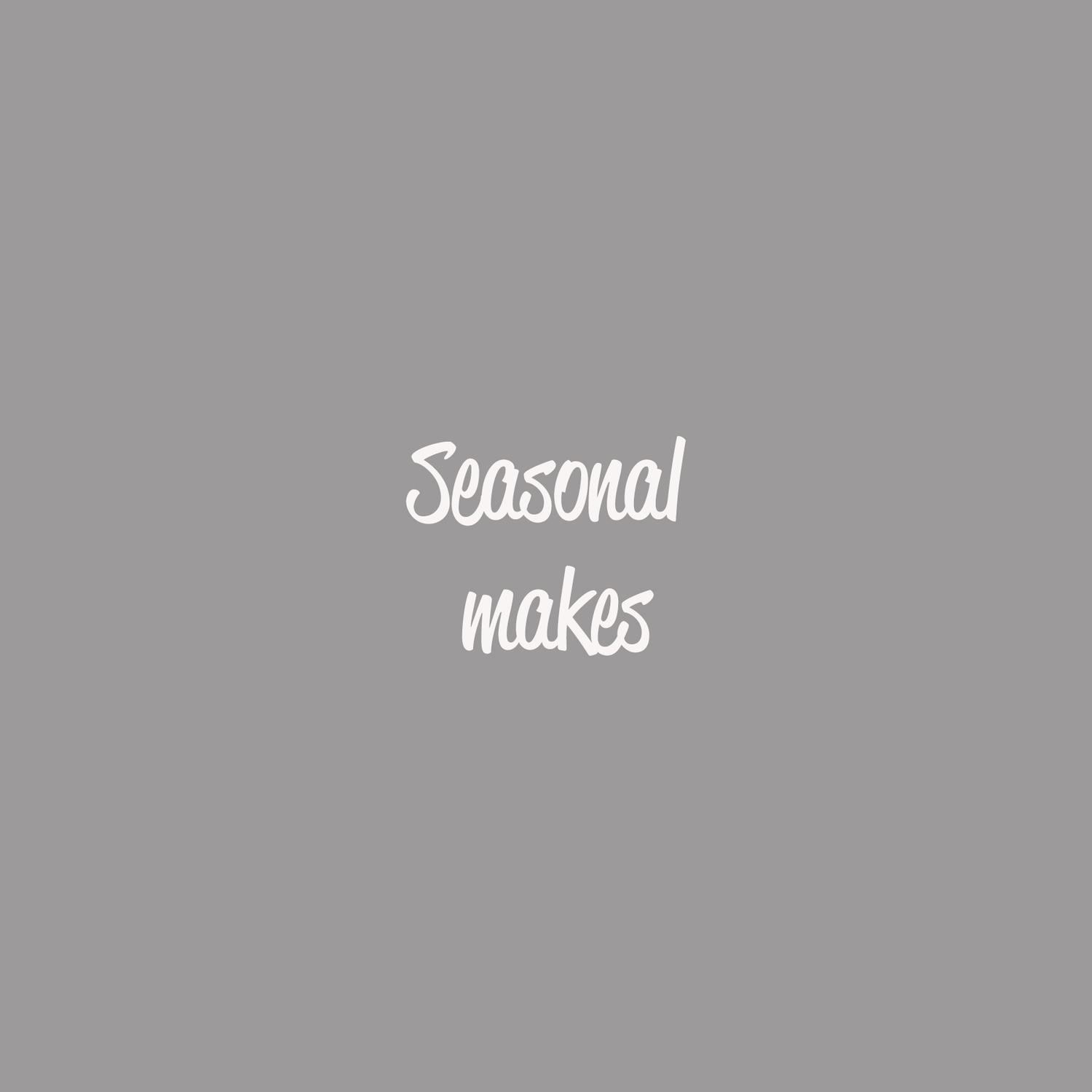 Seasonal makes